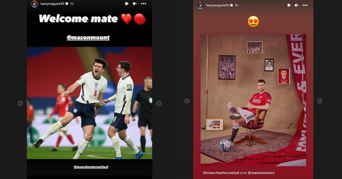 Harry Maguire greeted Mason Mount for coming to Manchester United in his Instagram stories